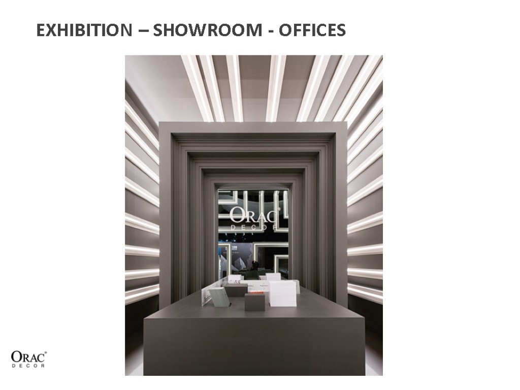 EXHIBITION – SHOWROOM - OFFICES